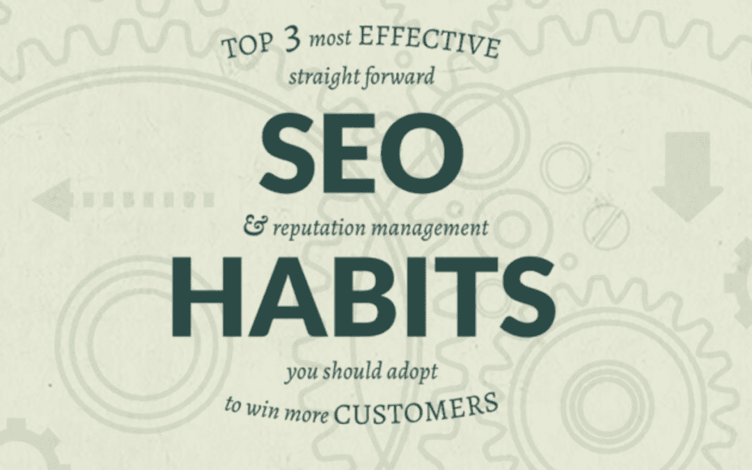 3 HABITS OF HIGHLY EFFECTIVE SEO